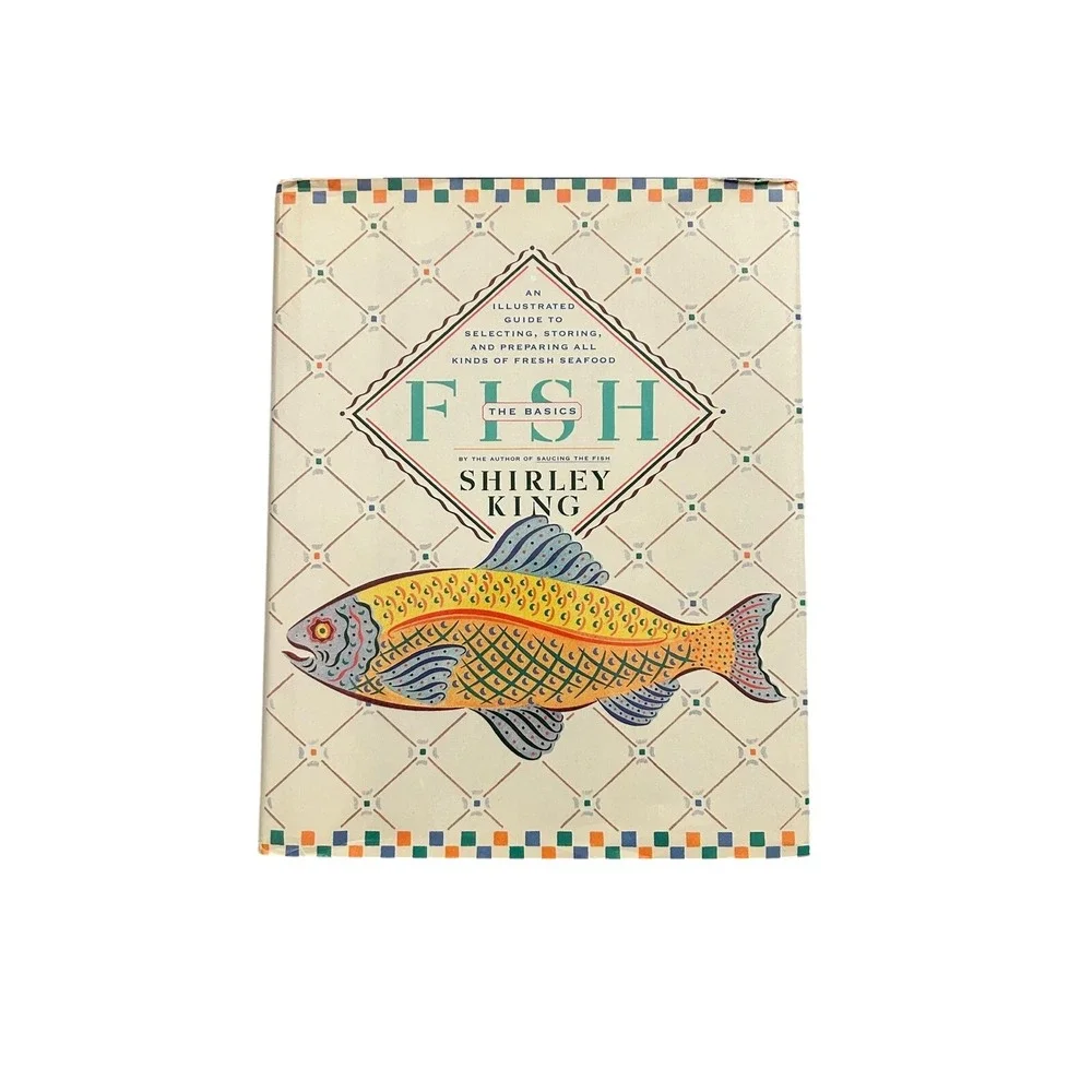 Fish- The Basics: An Illustrated Guide to Selecting, Storing, and Preparing‎ All